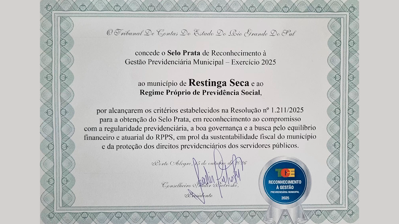 Restinga Sêca conquista Selo Prata em Gestão Previdenciária concedido pelo TCE-RS